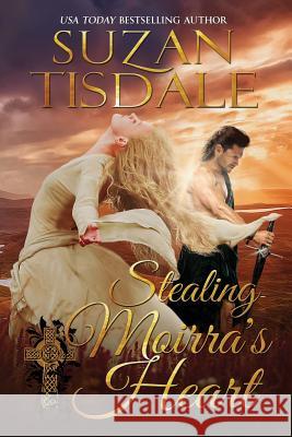Stealing Moirra's Heart: Book One of the Moirra's Heart Series Suzan Tisdale 9781505568370