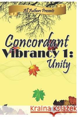 Concordant Vibrancy: All Authors Anthology Y. Correa Harmony Kent A. Lope 9781505570069 Createspace
