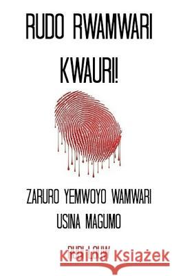 Rudo Rwamwari Kwauri!: Zaruro Yemwoyo Wamwari Usina Magumo Rudi Louw 9781505570380