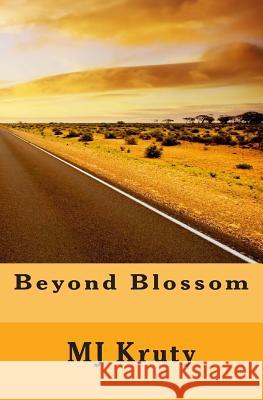 Beyond Blossom Mj Kruty 9781505571387 Createspace