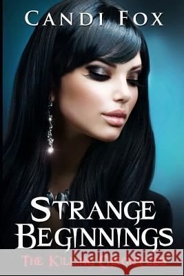 Strange Beginnings Candi Fox 9781505573763 Createspace