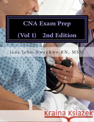 CNA Exam Prep: Nurse Assistant Practice Test Questions Msn Jane John-Nwankw 9781505579536 Createspace