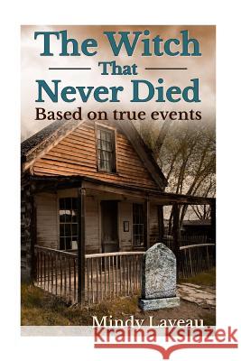 The Witch: That Never Died Mindy Laveau 9781505579987 Createspace