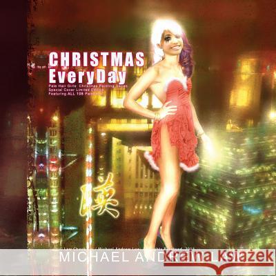 Christmas Everyday: Special Edition Michael Andrew Law Florence Lawman 9781505583922 Createspace