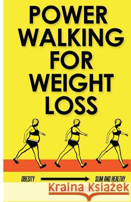 Power Walking For Weight Loss Hasic, Mirsad 9781505586183 Createspace