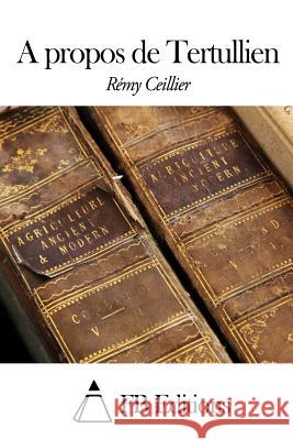 A propos de Tertullien Fb Editions 9781505586718 Createspace