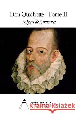 Don Quichotte - Tome II Miguel De Cervantes Fb Editions                              Louis Viardot 9781505586848 Createspace