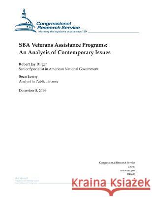 SBA Veterans Assistance Programs: An Analysis of Contemporary Issues Congressional Research Service 9781505587142 Createspace
