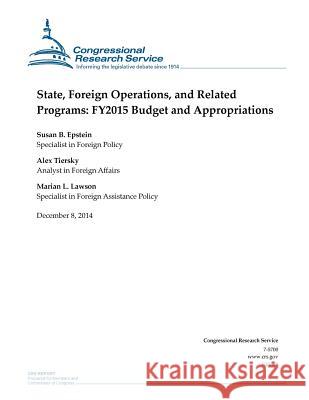 State, Foreign Operations, and Related Programs: FY2015 Budget and Appropriations Congressional Research Service 9781505587883