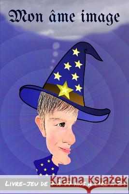 Mon ame image: Livre-jeu de 7 à 77 ans à lire à 2 ! Nowel, C. 9781505588170 Createspace