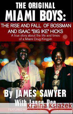 The Orginal Miami Boys James Sawyer Lance Poe 9781505588712 Createspace