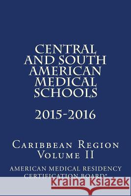 Central and South American Medical Schools - Caribbean Region: Based ased on a U.S. Curriculum Seghal MD, Dennis 9781505589931 Createspace