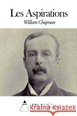 Les Aspirations William Chapman Fb Editions 9781505591248