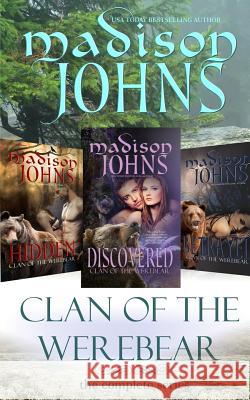 Clan of the Werebear: The Complete Series Madison Johns 9781505592641 Createspace