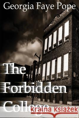 The Forbidden College Georgia Faye Pope 9781505594409 Createspace