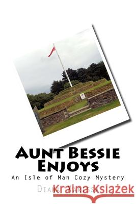 Aunt Bessie Enjoys Diana Xarissa 9781505596656 Createspace Independent Publishing Platform