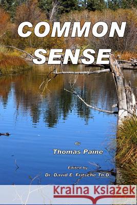 Common Sense: The Treatise that started the Revolution Fritsche Th D., David E. 9781505597011 Createspace