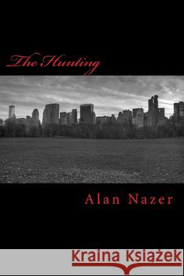 The Hunting Alan Nazer 9781505597325 Createspace