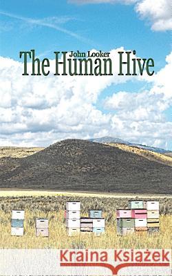 The Human Hive John Looker 9781505597363