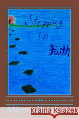 Stepping In Faith Sivley, Hannah E. 9781505599190 Createspace