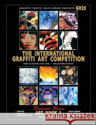 Graffiti Verite' 25 (GV25) The International Graffiti Art Competition-Art Book 1: First & Second (1997-1998) - Collectors Edition Bryan, Bob 9781505601091