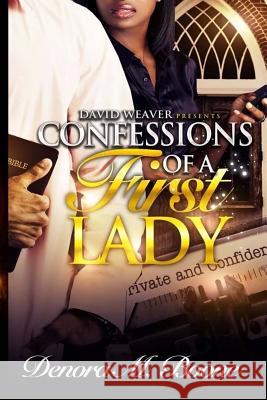 Confessions of a First Lady Denora M. Boone 9781505604023 Createspace