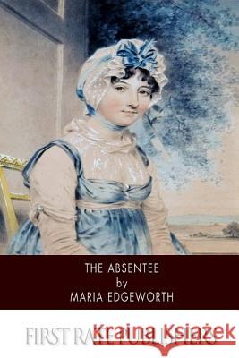 The Absentee Maria Edgeworth 9781505612172