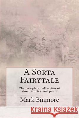 A Sorta Fairytale Mark Binmore 9781505613599