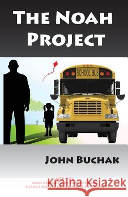 The Noah Project John Buchak 9781505614329 Createspace