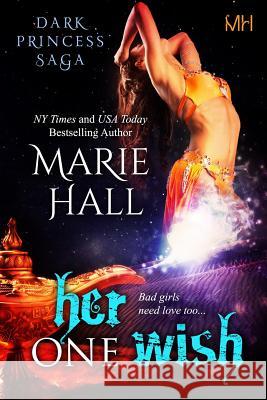 Her One Wish: Kingdom Series, Book 10 Marie Hall 9781505619317