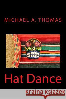Hat Dance Michael a. Thomas 9781505622065