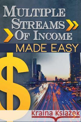 Multiple Streams of Income Made Easy MR Raj Singh 9781505624823 Createspace