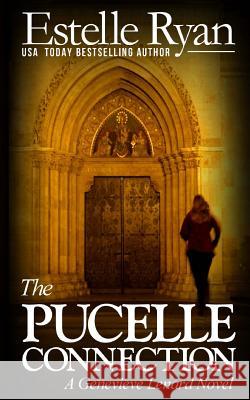 The Pucelle Connection: A Genevieve Lenard Novel Estelle Ryan 9781505626131