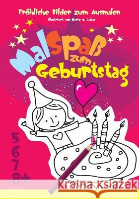 Fröhliche Bilder zum Ausmalen: Malspaß zum Geburtstag Lukas, Marie a. 9781505626988 Createspace