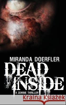 Dead Inside Miranda Doerfler Chunta Man 9781505627220 Createspace