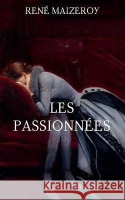 Les passionnées Maizeroy, Rene 9781505628890