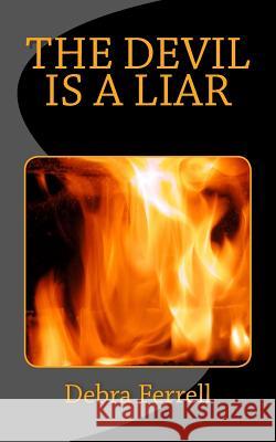 The Devil is a Liar Ferrell, Debra 9781505628937