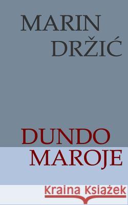 Dundo Maroje Marin Drzic B. K. D 9781505629781 Createspace