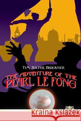 The Adventure of the Pearl Le Fong Tim Holter Bruckner 9781505631036