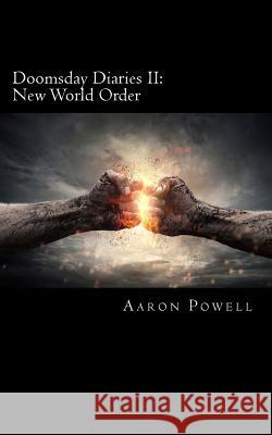 Doomsday Diaries II: New World Order Aaron Powell 9781505631609