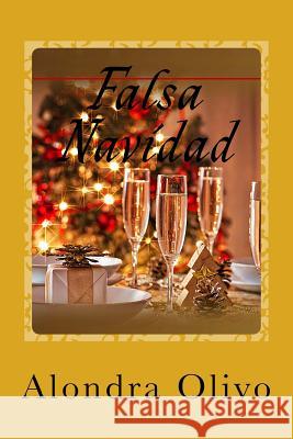 Falsa Navidad: Desenganando creyentes en la Verdad Olivo, Alondra 9781505632637 Createspace Independent Publishing Platform