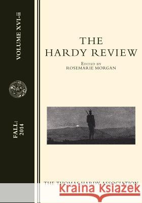 The Hardy Review, XVI-ii Morgan, Rosemarie Anne 9781505632996 Createspace