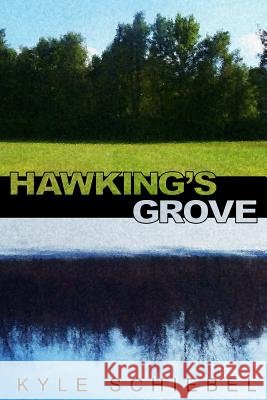 Hawking's Grove Kyle Schiebel 9781505633108