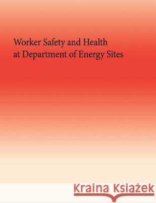 Worker Safety and Health at Department of Energy Sites Government Accountability Office 9781505635454 Createspace