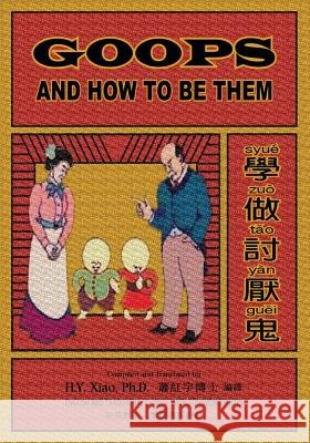Goops and How to Be Them (Traditional Chinese): 03 Tongyong Pinyin Paperback B&w H. y. Xia Gelett Burgess Gelett Burgess 9781505638851 Createspace
