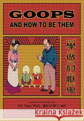 Goops and How to Be Them (Traditional Chinese): 03 Tongyong Pinyin Paperback B&w H. y. Xia Gelett Burgess Gelett Burgess 9781505638851 Createspace