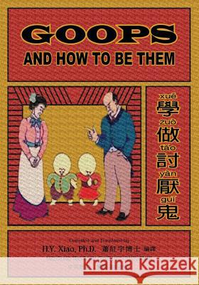 Goops and How to Be Them (Traditional Chinese): 04 Hanyu Pinyin Paperback B&w H. y. Xia Gelett Burgess Gelett Burgess 9781505638868 Createspace