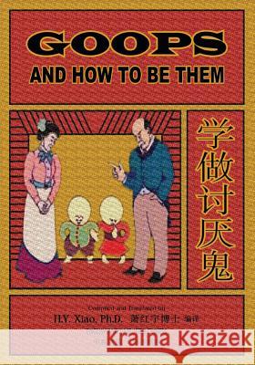 Goops and How to Be Them (Simplified Chinese): 06 Paperback B&w H. y. Xia Gelett Burgess Gelett Burgess 9781505638882 Createspace