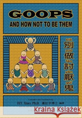 Goops and How Not to Be Them (Traditional Chinese): 04 Hanyu Pinyin Paperback B&w H. y. Xia Gelett Burgess Gelett Burgess 9781505639735 Createspace
