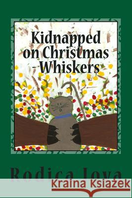 Kidnapped on Christmas - Whiskers Rodica Iova Rodica Iova 9781505641394